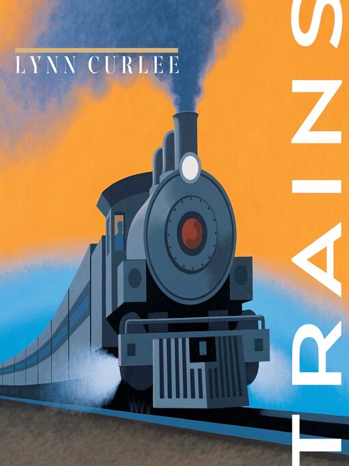 Title details for Trains by Lynn Curlee - Available